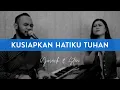 Download Lagu KUSIAPKAN HATIKU TUHAN (Yusach \u0026 Stevi) #SaatMenyembah