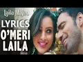 Lagu O Meri Laila | LYRICS | Laila Majnu | Atif Aslam \u0026 Jyotica Tangri | Avinash Tiwary \u0026 Tripti Dimri