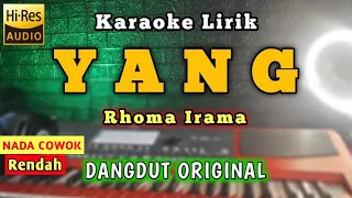 YANG - RHOMA IRAMA  KARAOKE NADA COWOK DANGDUT ORIGINAL - JONTOR TV