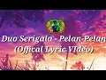 Download Lagu Duo Serigala - Pelan Pelan (WIK WIK WIK) Lirik Video
