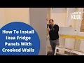 How To Install Ikea Fridge Panels With Crooked Walls