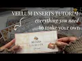 HOW TO MAKE VELLUM INSERTS step by step tutorial