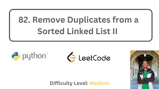 82 Remove Duplicates from a Sorted Linked List II Python Leetcode Medium