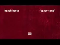 Beach House - Space Song