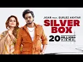 Download Lagu Silver Box (Official Video) Jigar Ft Gurlez Akhtar | Latest Punjabi Song 2022| New Punjabi Song 2022