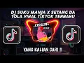 Lagu DJ SUKU MANJA X SETANG DA TOLA VIRAL TIKTOK TERBARU 2024