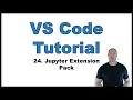 VS Code Tutorial p 24 Jupyter Extension Pack Keymap Cell Tags and Slide Show