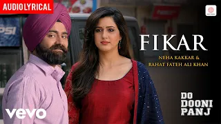 Rahat Fateh Ali Khan, Neha Kakkar - Fikar (Audio Lyrical)