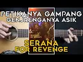 Download Lagu (TUTORIAL GITAR) SERANA - FOR REVENGE | Lengkap Dan Mudah