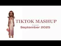 Tiktok mashup September 2025 NOT CLEAN