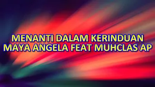 Download KARAOKE MENANTI DALAM KERINDUAN - MAYA ANGELA, MUHCLAD ADI PUTRA - NADA DUET CIS=DO MP3