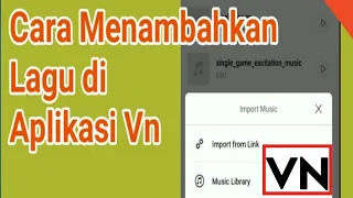 Download Cara Menambahkan Lagu di Aplikasi Vn MP3