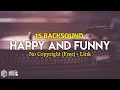 Download Lagu 15 BACKSOUND HAPPY THEME NO COPYRIGHT + LINK DOWNLOAD