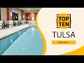 Top 10 Best Resorts to Visit in Tulsa Oklahoma USA - English