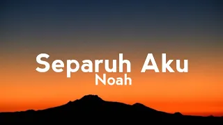 Download Separuh Aku-Noah (lyrics) MP3