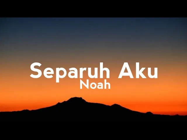 Download MP3 Separuh Aku-Noah (lyrics)