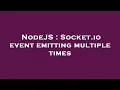 NodeJS Socket io event emitting multiple times