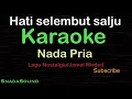 Download Lagu HATI SELEMBUT SALJU-Lagu Nostalgia-Jamal Mirdad |KARAOKE NADA PRIA@UcokkuYasir