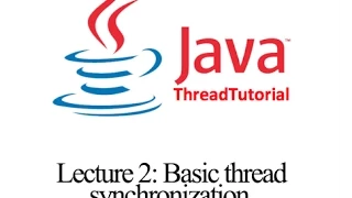 Java Multithreading Lecture 2 Basic thread synchronization