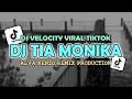 Download Lagu DJ TIA MONIKA | Velocity Viral TikTok