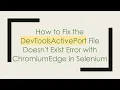How to Fix the DevToolsActivePort File Doesn t Exist Error with ChromiumEdge in Selenium