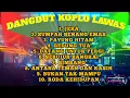 Download Lagu DANGDUT KOPLO LAWAS | JERA | PAYUNG HITAM | SUMPAH BENANG EMAS