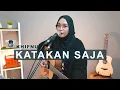 Download Lagu KATAKAN SAJA - KHIFNU ( COVER BY REGITA ECHA )