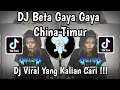 Lagu DJ BETA GAYA GAYA - CHINA TIMUR BASS FULL DROP SIUL TRENDING TIKTOK TERBARU (Prengky Gantay Remix)