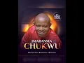 Download Lagu Bro Gilbert Okolie - Imaranma Chukwu