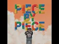 Piece by Piece