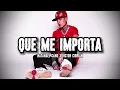 Natanael Cano x Victor Cibrian - Que Me Importa [2022]