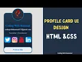 Profile Card UI Design Html CSS User Profile Html CSS Bootstrap Coding With Hammad