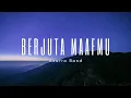 Download Lagu Azarraband - Berjuta Maafmu Lirik