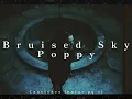 Poppy; Bruised Sky (slowed + reverb)