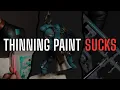 Why thinning acrylic miniature paint SUCKS and how to fix it