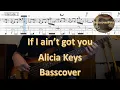 Alicia Keys - If I ain't got you. Bass Cover Tabs Score (standard notation) Chords Transcription
