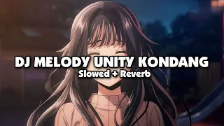 dj melody unity style kondang slowed reverb 