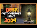 TOP 5 BEST POST OUTDOOR LIGHTS 2024-2025