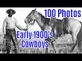 100 Photos of Cowboys in the Early 1900s