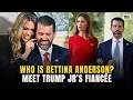 Who is Donald Trump Jr's Fiance Bettina Anderson, Here’s What We Know About Her Net Worth | TDG