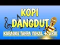 Download Lagu Kopi Dangdut ( Karaoke Tanpa Vokal + Lirik )
