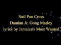 Nail Pan Cross - Damian' Jr. Gong' Marley  - Lyrics 2016