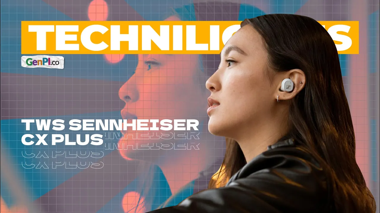Suara Jernih Sennheiser CX Plus, TWS Terbaik? 