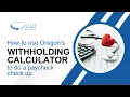 How to use Oregon s Withholding Calculator to do a Paycheck Check Up