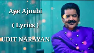 aye ajnabi full lyrics udit narayan mohalaxmi iyer dil se heart touching song end muzic
