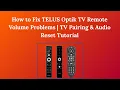 How to Fix TELUS Optik TV Remote Volume Problems TV Pairing Reset Tutorial