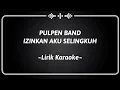 Download Lagu IJINKAN AKU SELINGKUH - PULPEN BAND (karaoke)