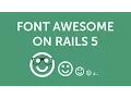 Let s Code - Adding Font Awesome to Ruby on Rails 5