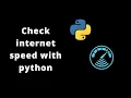 Check Internet Speed With Python
