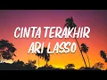 Download Lagu Cinta Terakhir - Ari Lasso || LIRIK LAGU